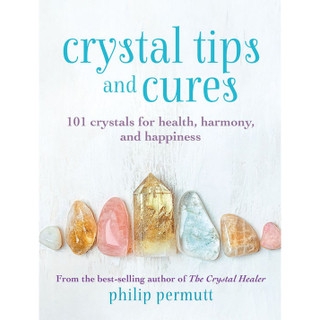 Crystal Tips and Cures av Philip Permutt er en inspirerende guide til krystaller, med 101 steiner og deres egenskaper.
