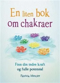 en lærerik og spennende bok om chakraene dine. Finn din indre kraft og ditt potensial!