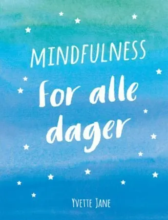 Mindfulness for alle dager er en nydelig bok som gir harmoni, ro og glede.  Boken er av Yvette Jane. Les mer om boken i nettbutikken vår www.engleshop.no